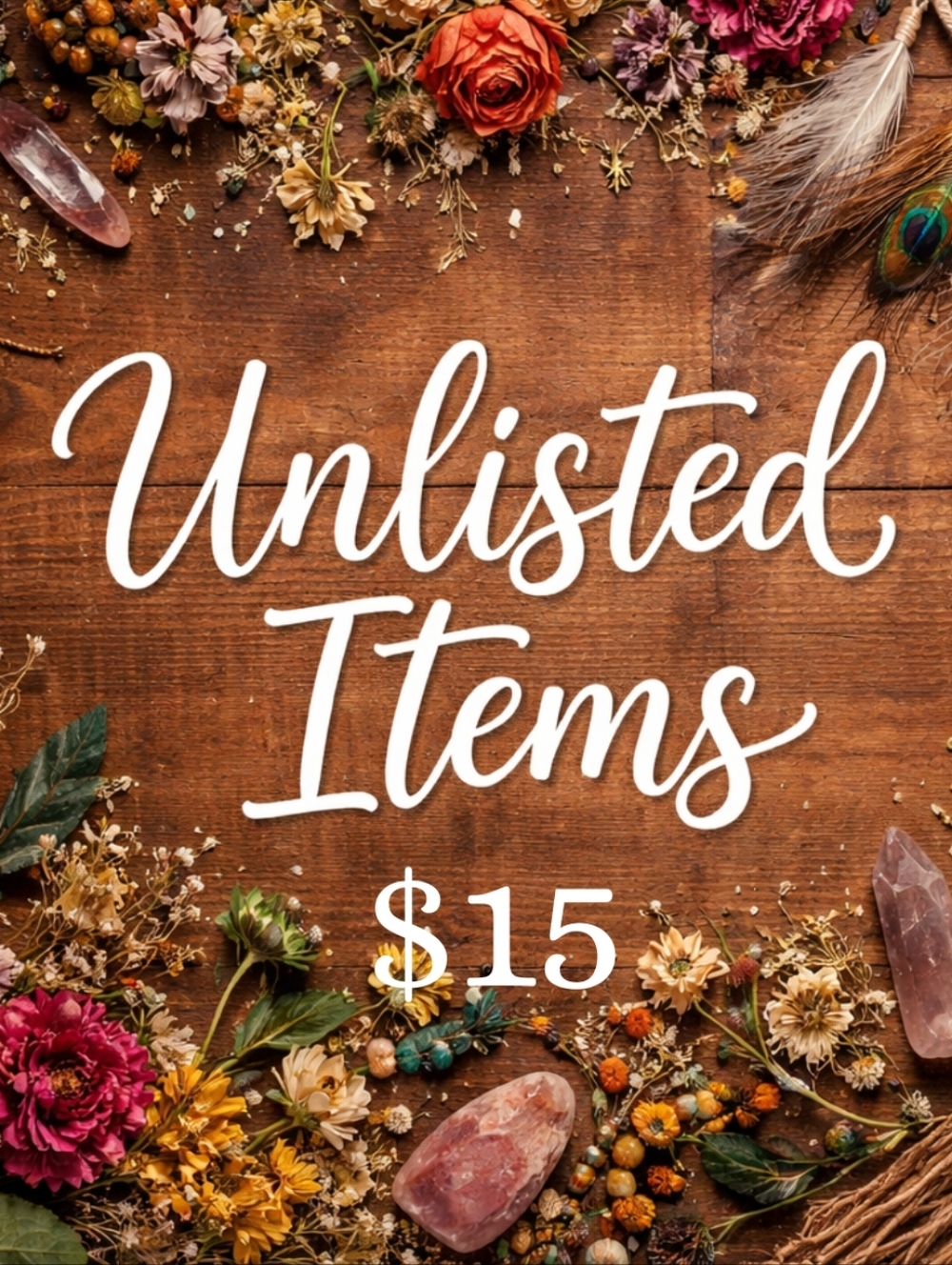$15 Unlisted Item. Thank You For Your Purchase!